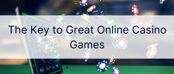 Ključ do odličnih spletnih igralniških iger